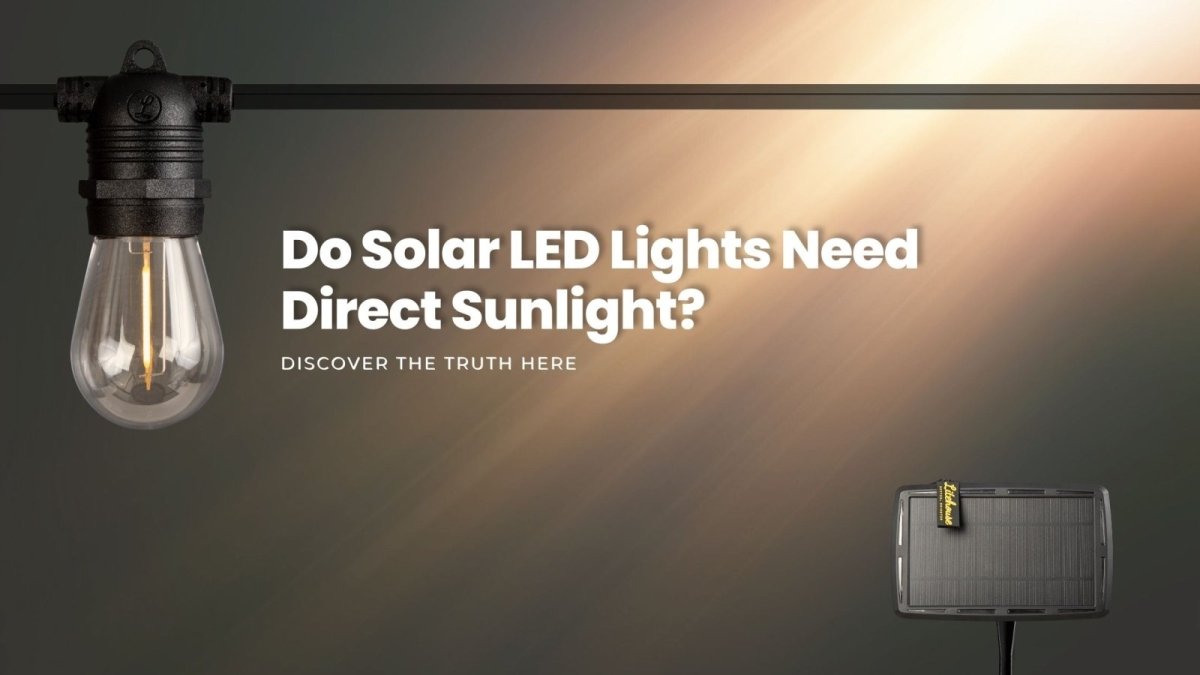 Do Solar LED Lights Need Direct Sunlight? Shocking Truth Revealed - Litehouse